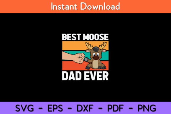 Best Moose Dad Ever Funny Moose