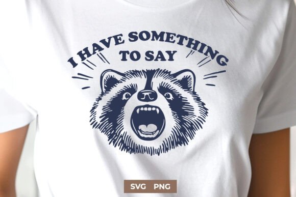 I Have Something to Say SVG Raccoon PNG Review