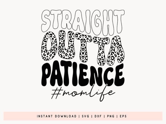 Straight Outta Patience – Mom Life SVG: A Designer’s Real-Use Review