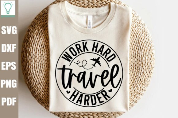 Work Hard Travel Harder SVG